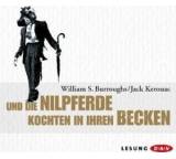William S. Burroughs / Jack Keruac Und die Nilpferde kochten in ihren Becken 